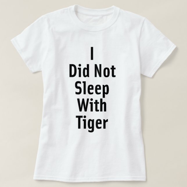 Jag sovade inte med tigern t-shirt (Design framsida)