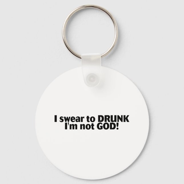 Jag sövar till Drunk Im ej Gud Nyckelring (Framsida)