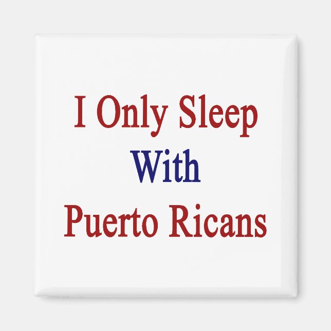 Jag sover bara med Puerto Ricans Magnet (Framsidan)