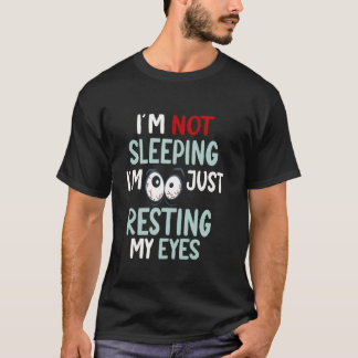 Jag sover inte, vilar bara mina ögon Rolig tupplur T Shirt