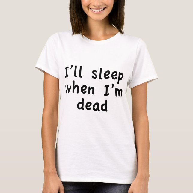 Jag sover när jag är död t shirt (Framsida)