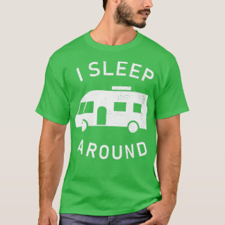 Jag sover omkring på Funny Motorhome Owner Gift T Shirt