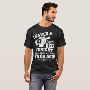 Jag sparade en öl, ikväll som den klibbades i en tee shirt