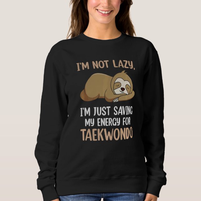 Jag sparar inte min energi för Taekwon. T Shirt (Framsida)