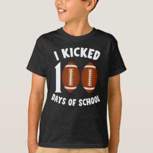 Jag sparkade 100 dagar av amerikansk skolfotboll t shirt
