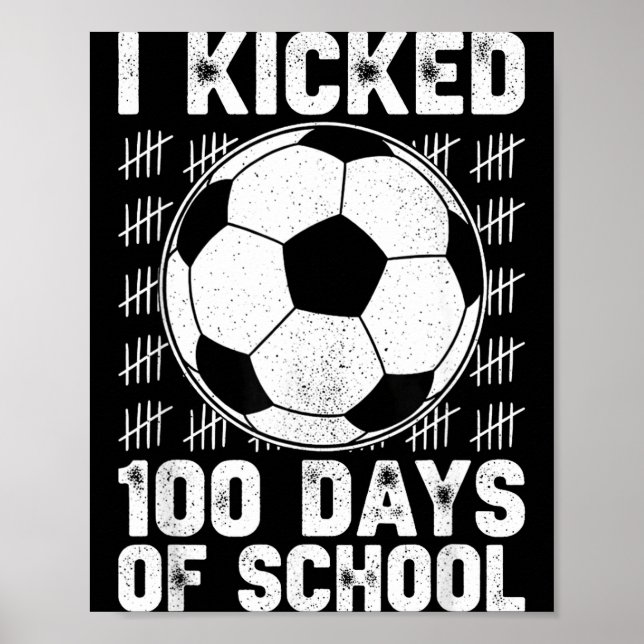 Jag sparkade 100 dagar skol fotbollsspelare lärare poster (Framsidan)