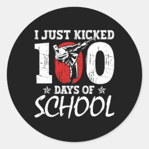 Jag sparkade precis 100 dagars skolans kampsport K Runt Klistermärke