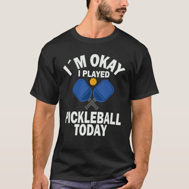 Jag spelade pickleball idag Pickleball Memine T Shirt (Framsida)