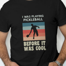Jag spelade pickleball innan det var Coola T Shirt