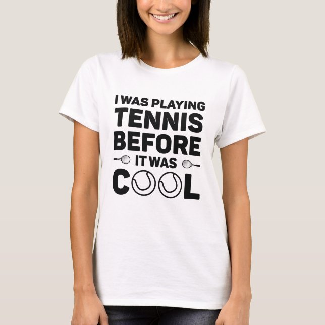 Jag spelade tennis innan det var Coola T Shirt (Framsida)