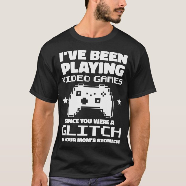 Jag spelade videospel när du var Glitch G T Shirt (Framsida)