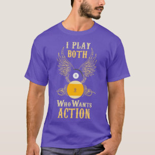 Jag spelar båda åtta miljarder boll 9 boll t shirt