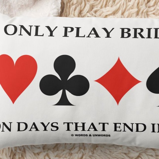 Jag spelar bara brygga på dagar som slutar i Y Kudde (Bridge players who play every day of the week will enjoy this bridge saying throw pillow.)