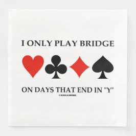 Jag spelar bara brygga på dagar som slutar i Y Pappersservett