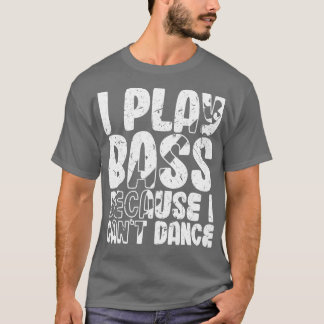 Jag spelar Bass för att jag kan dansa Funny Bass-s T Shirt