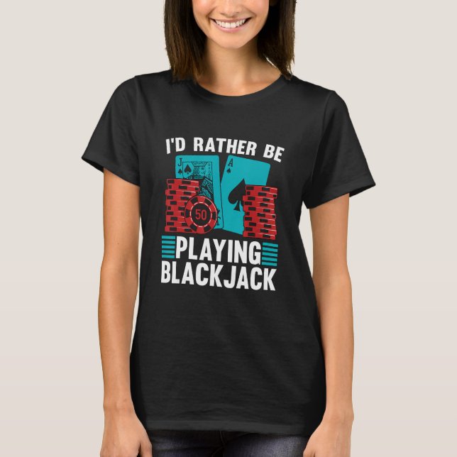 Jag spelar Blackjack Gambling Classic B T Shirt (Framsida)