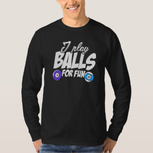 Jag spelar Bollar för Roligt Billard Player Snooke T Shirt