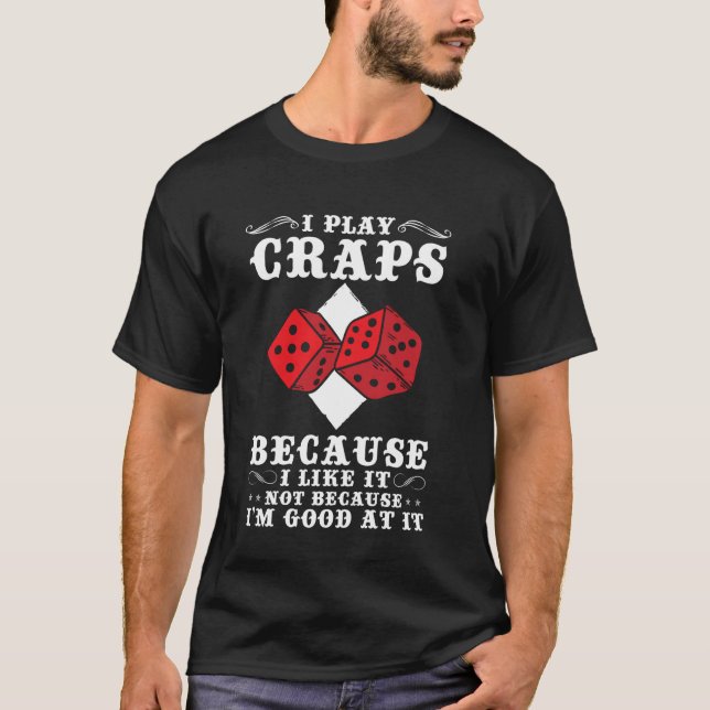 Jag spelar Craps tärningsspel T Shirt (Framsida)