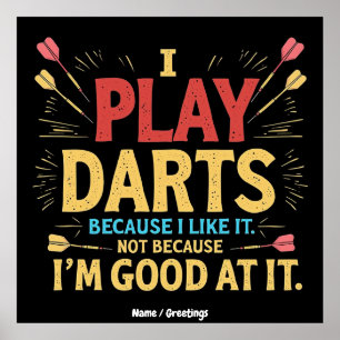Jag spelar dart för att jag gillar det, inte för a poster