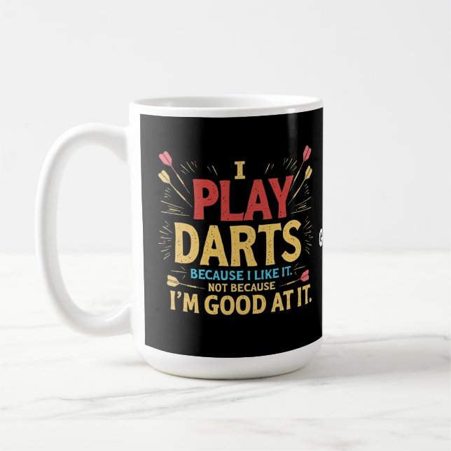 Jag spelar Darts för att jag gillar det, inte Coz  Kaffemugg (Vänster)