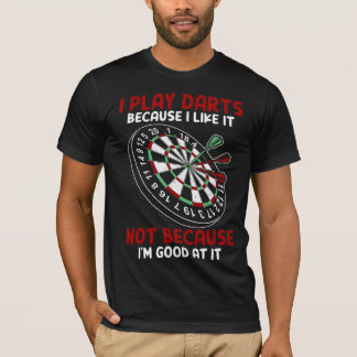 Jag spelar Darts för att jag inte gillar det för a T Shirt