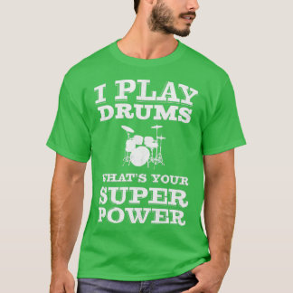 Jag spelar Drummer Whths Din Toppen Power Drummer T Shirt