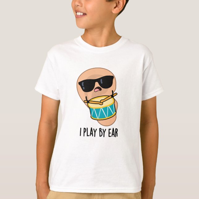 Jag spelar efter Ear Funny Drummer Pun T Shirt (Framsida)