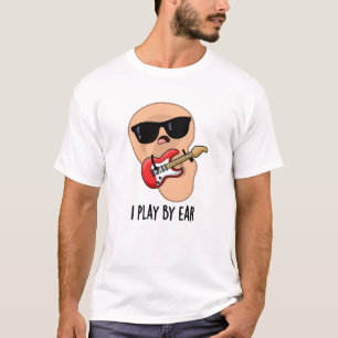 Jag spelar efter Ear Funny Guitar Music Musician P T Shirt