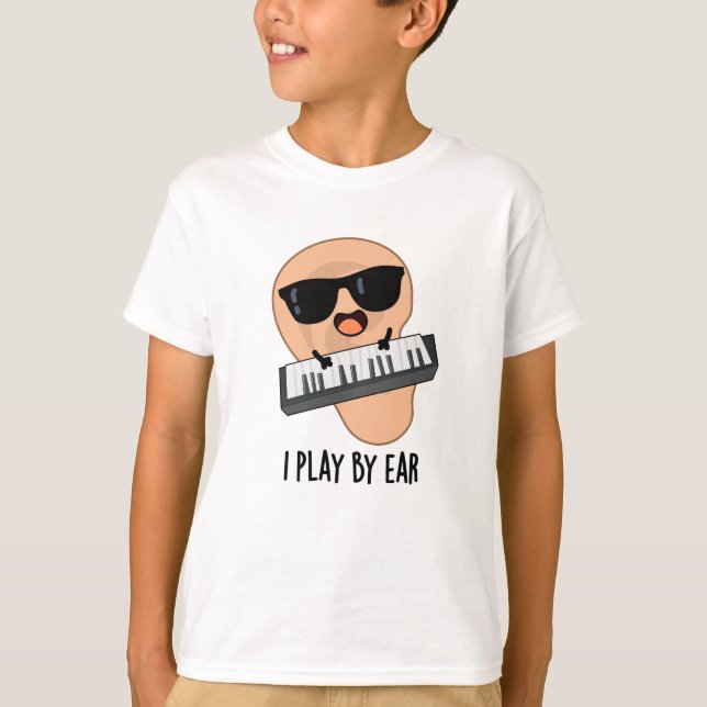 Jag spelar efter Ear Funny Music Pun T Shirt (Framsida)