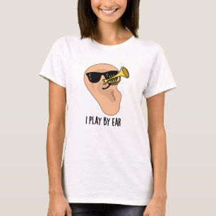 Jag spelar efter Ear Funny Music Pun T Shirt