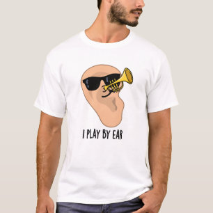Jag spelar efter Ear Funny Music Pun T Shirt