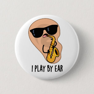 Jag spelar efter Ear Funny Saxophone Pun Knapp