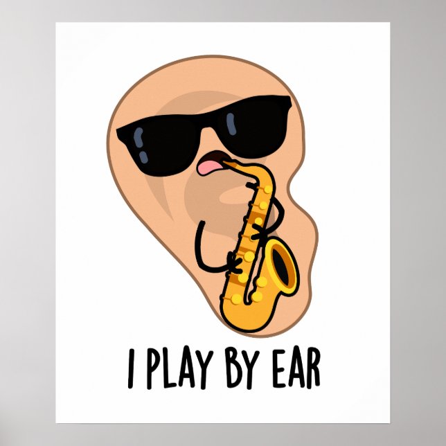 Jag spelar efter Ear Funny Saxophone Pun Poster (Framsidan)