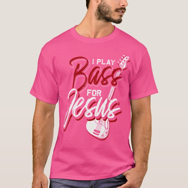 Jag spelar för Jesus Bass Guitar T Shirt (Framsida)