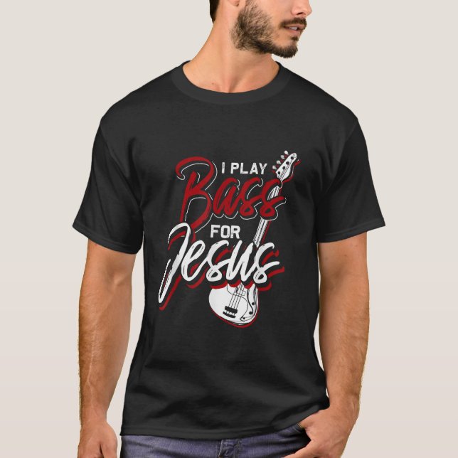 Jag spelar för Jesus Bass Guitar T Shirt (Framsida)