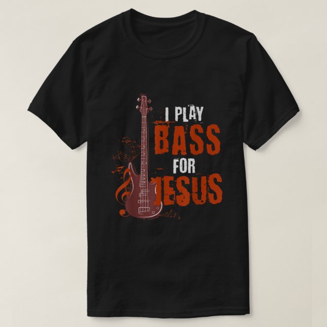 Jag spelar för Jesus Bass Guitarist T Shirt (Design framsida)