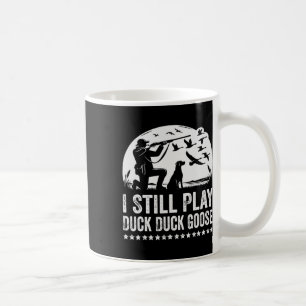 Jag spelar fortfarande roligt Anka Jakt Kaffemugg