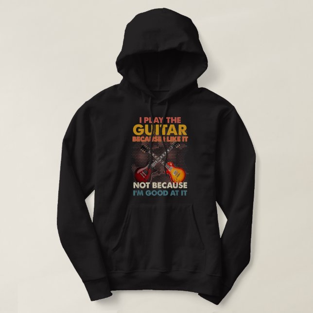 Jag spelar gitarr eftersom jag gillar det, inte fö hoodie (Design framsida)