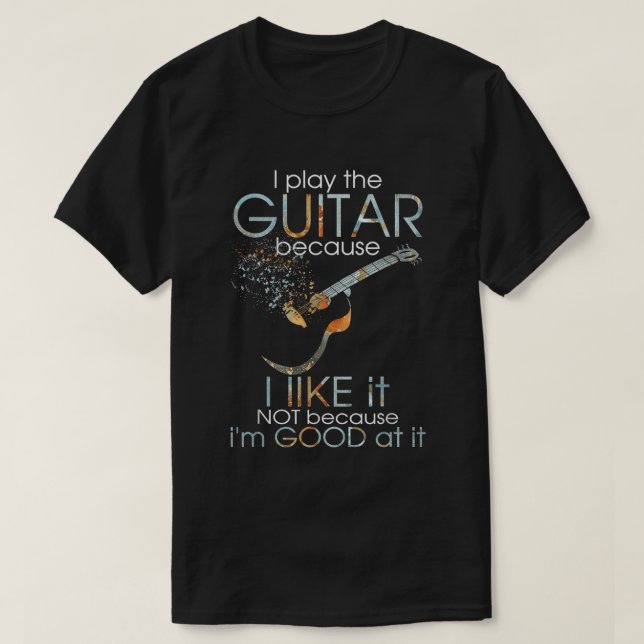 Jag spelar gitarr eftersom jag gillar det, inte fö t shirt (Design framsida)