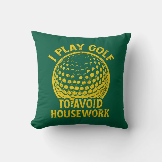 Jag spelar Golf för att undvika hushållsarbete... Kudde (Framsida)