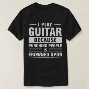 Jag spelar Guitar, Slår folk är frowade på T Shirt