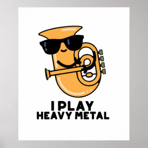 Jag spelar Heavy Metall Funny Tuba Pun Poster