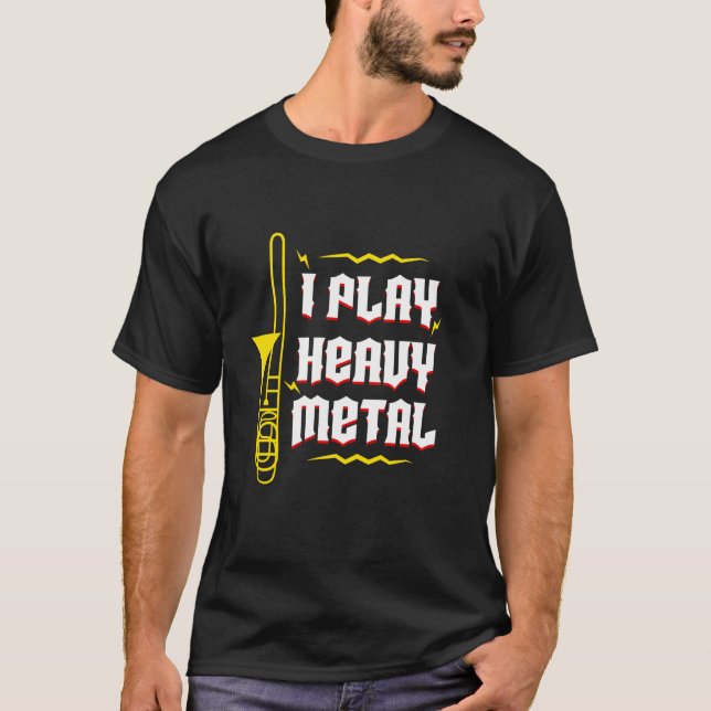 Jag spelar Heavy Metall Musician Trombone Vind Iin T Shirt (Framsida)