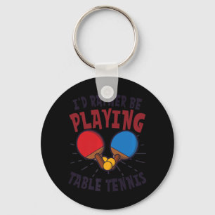 Jag spelar hellre Design Bord tennis. Nyckelring