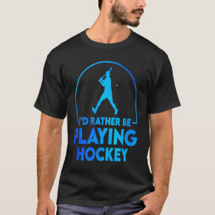 Jag spelar hellre Hockey Fält Hockey Player S T Shirt