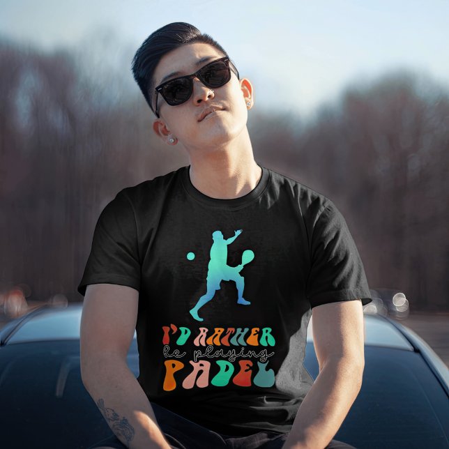 Jag spelar hellre Padel T Shirt (Skapare uppladdad)