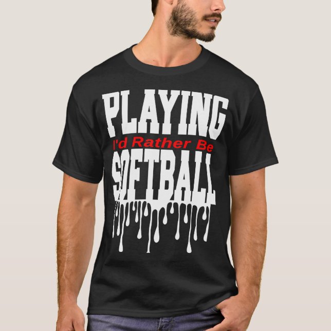 Jag spelar hellre softball t shirt (Framsida)