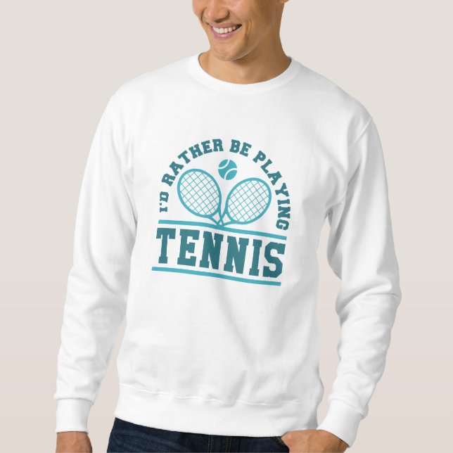 Jag spelar hellre tennis lång ärmad tröja (Framsida)