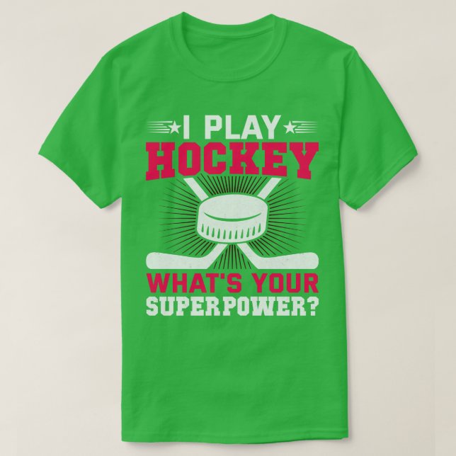Jag spelar hockey Whits Your Superpower Funny Hock T Shirt (Design framsida)