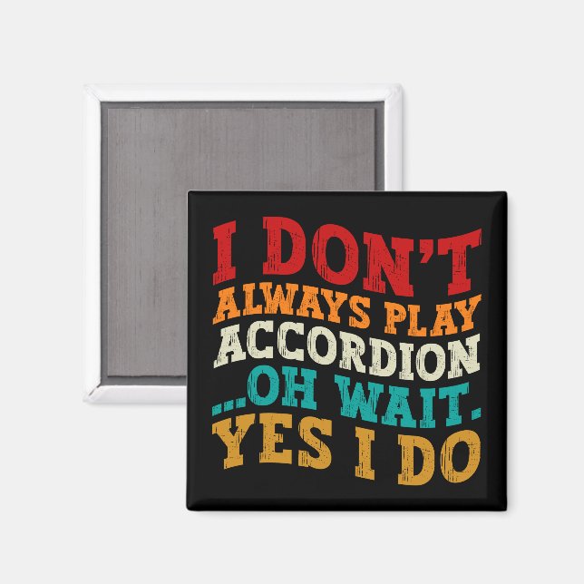 Jag spelar inte alltid Accordion... Magnet (Front/Back)